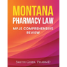 Montana Pharmacy Law: Mpje Comprehensive Review