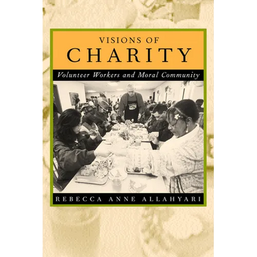 Visions of Charity: Volunteer Workers and Moral Community