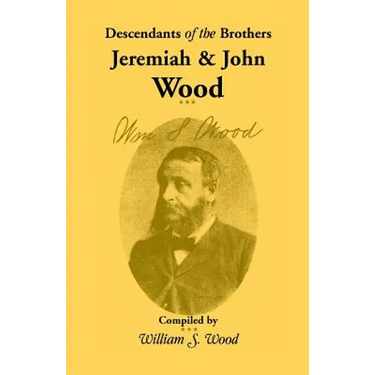 Descendants of the Brothers Jeremiah and John Wood