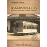 Bakersfield, CA: A History of Public Transit Services