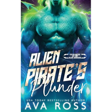 Alien Pirate's Plunder: A Sci-Fi Alien Romance