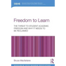 Freedom to Learn: The Threat to Student Academic Freedom and Why It Needs to Be Reclaimed