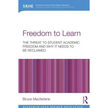Freedom to Learn: The Threat to Student Academic Freedom and Why It Needs to Be Reclaimed