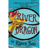 River Dragon: A Hidden Secret. An Ancient Prophecy. A Queen's Ordeal.