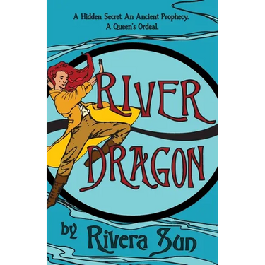 River Dragon: A Hidden Secret. An Ancient Prophecy. A Queen's Ordeal.