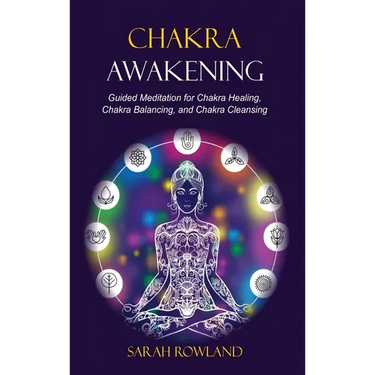 Chakra Awakening: Guided Meditation to Heal Your Body and Increase Energy with Chakra Balancing, Chakra Healing, Reiki Healing, and Guided Imagery