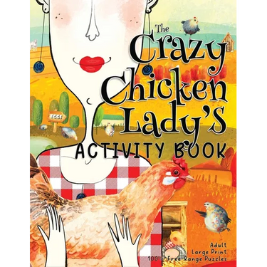 The Crazy Chicken Lady's Activity Book