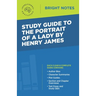 Study Guide to The Portrait of a Lady by Henry James