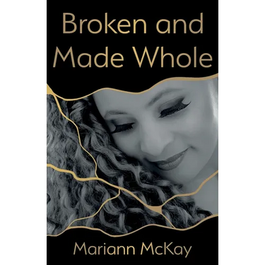 Broken and Made Whole