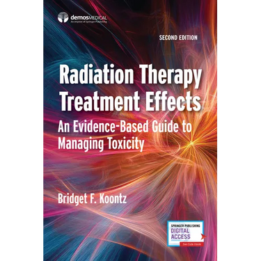 Radiation Therapy Treatment Effects: An Evidence-Based Guide to Managing Toxicity