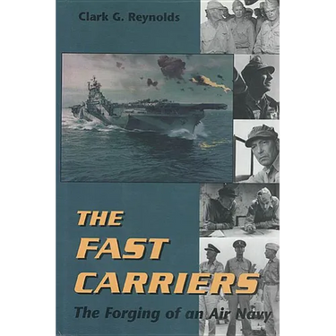 Fast Carriers: The Forging of an Air Navy