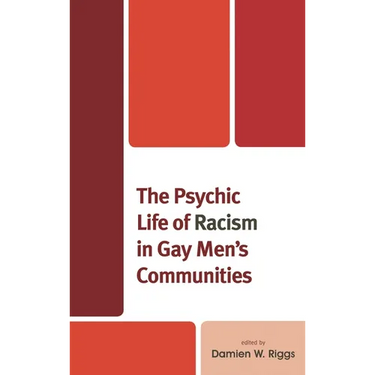 The Psychic Life of Racism in Gay Men's Communities