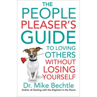 The People Pleaser's Guide to Loving Others Without Losing Yourself