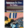 American Po' Boy En Cuba: Commercialism & Capitalism Clashing With Cuba's Communism, Culture, Customs, & Civil Rights