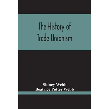 The History Of Trade Unionism