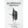 Be Dressed: Battle Ready