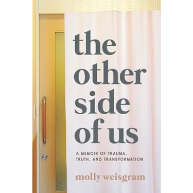 The Other Side of Us: A Memoir of Trauma, Truth, and Transformation