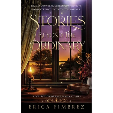 Stories Beyond the Ordinary: A Collection of True Short Stories