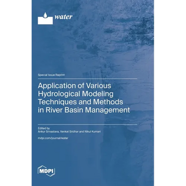 Application of Various Hydrological Modeling Techniques and Methods in River Basin Management