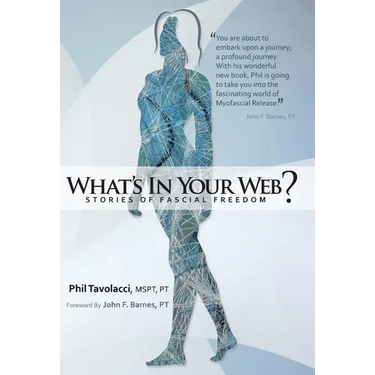 What's in Your Web?: Stories of Fascial Freedom