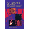 No Longer Slaves: Galatians and African American Experience