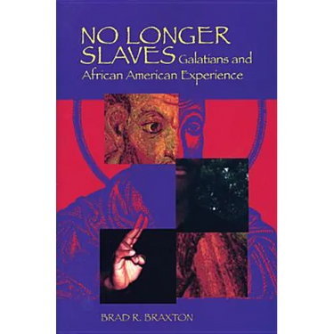 No Longer Slaves: Galatians and African American Experience