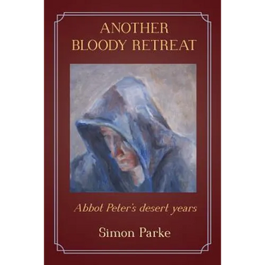 Another Bloody Retreat: Abbot Peter's desert years