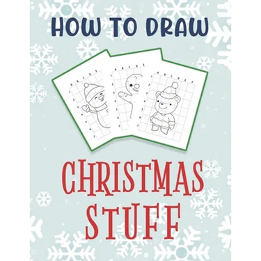 How To Draw Christmas Stuff: Easy Drawing And Coloring Activity Book for Kids featuring Christmas Characters