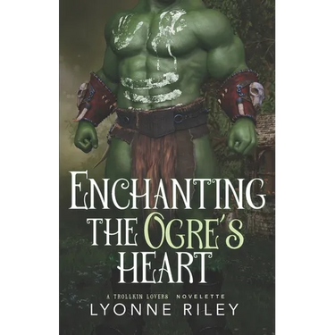 Enchanting the Ogre's Heart
