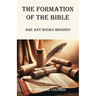 The Formation of the Bible: Are any Books Missing?