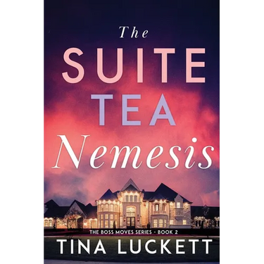 The Suite Tea Nemesis: The Boss Moves Series - Book 2