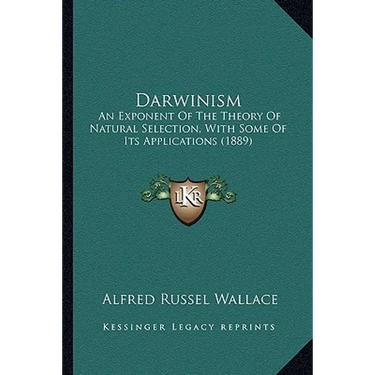 Darwinism: An Exponent Of The Theory Of Natural Selection, With Some Of Its Applications (1889)