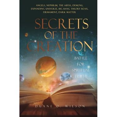 Secrets of the Creation: Battle for Spiritual Truth