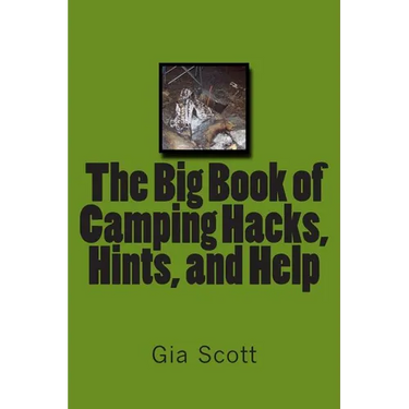 The Big Book of Camping Hacks, Hints, and Help