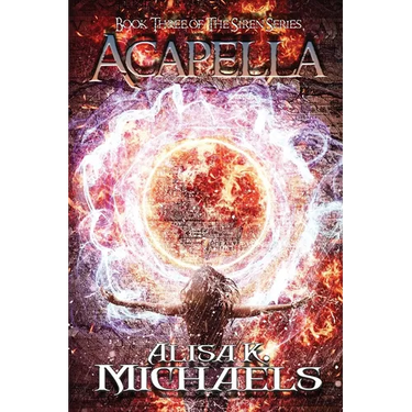 Acapella: Book Three of The Siren Series