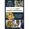 Dash Diet Hacks for Busy Professionals: How to Reduce Blood Pressure without Sacrificing Time