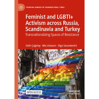 Feminist and Lgbti+ Activism Across Russia, Scandinavia and Turkey: Transnationalizing Spaces of Resistance