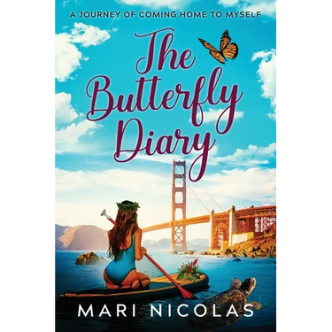 The Butterfly Diary: A Journey of Coming Home to Myself