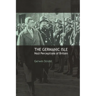 The Germanic Isle: Nazi Perceptions of Britain