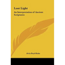 Lost Light: An Interpretation of Ancient Scriptures