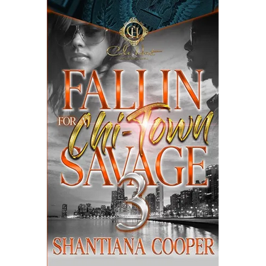 Fallin For A Chi-Town Savage 3: An African American Romance: The Finale