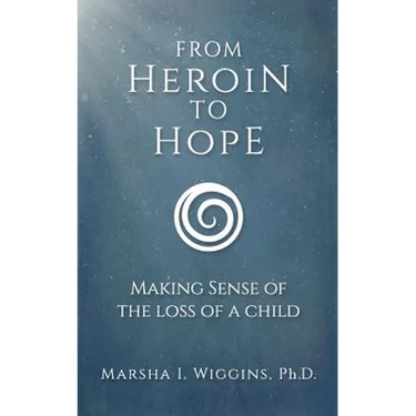 From Heroin to Hope: Making Sense of the Loss of a Child