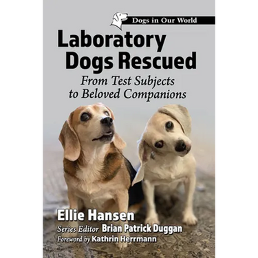 Laboratory Dogs Rescued: From Test Subjects to Beloved Companions