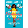 How to Live an Extraordinary Life, With or Without Mr. Right