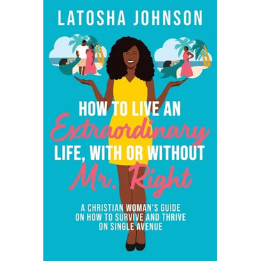 How to Live an Extraordinary Life, With or Without Mr. Right