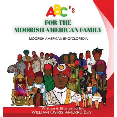 ABC's for the Moorish American Family: Moorish American Encyclopedia