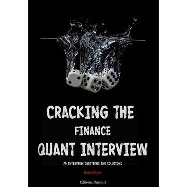 Cracking the Finance Quant Interview: 75 Interview Questions and Solutions