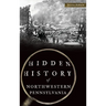 Hidden History of Northwestern Pennsylvania
