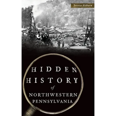 Hidden History of Northwestern Pennsylvania