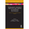 Problematic Research Practices and Inertia in Scientific Psychology: History, Sources, and Recommended Solutions